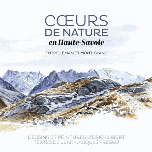 Coeurs De Nature En Haute-Savoie - Entre Léman Et Mont-Blanc