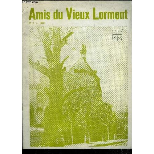 Amis Du Vieux Lormont N°2, 1970- Le Blason Lormontais, L Eglise Saint Martin, L Eglise Primitive, La Place De L Eglise, La Nef, La Crypte...Des Dates Et Des Hommes : L Entre Deux Guerres, Lormont Dans(...)