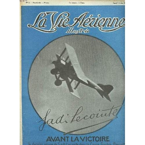 La Vie Aérienne Illustrée N°10 Du Samedi 9 Octobre 1920 Sadi Lecointe Avant La Victoire Le Dernier Virage De Sadi Lecointe Dans La Coupe Gordon-Bennett