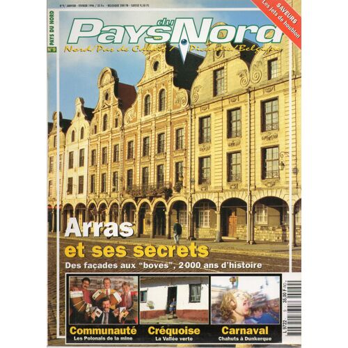 Pays Du Nord N° 9 : Arras Et Ses Secrets. Des Façades Aux "Boves", 2000 Ans D'histoire.