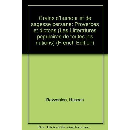 Grains D'humour Et De Sagesse Persane : Proverbes Et Dictons
