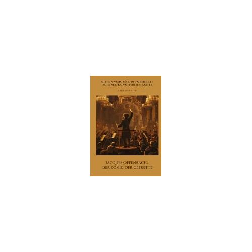 Jacques Offenbach: Der König Der Operette