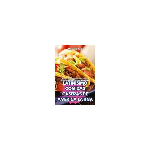 Latinísimo Comidas Caseras De América Latina