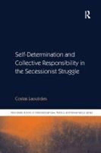 Self-Determination And Collective Responsibility In The Secessionist Struggle