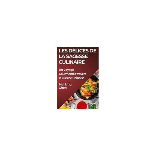 Les Délices De La Sagesse Culinaire