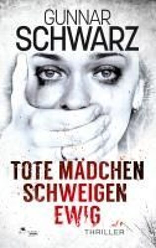 Tote Mädchen Schweigen Ewig (Thriller)