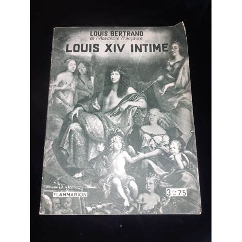 Louis Xiv Intime De Louis Bertrand