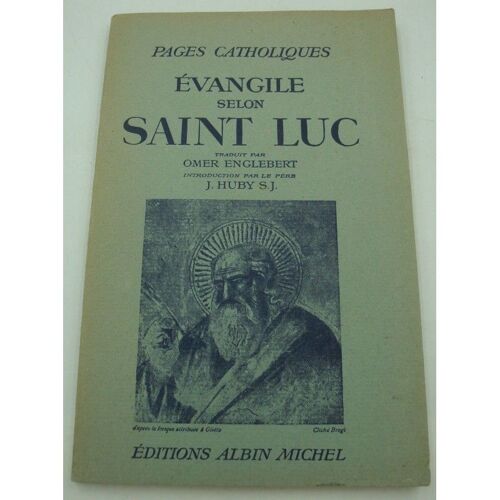 Omer Englebert Evangile Selon Saint-Luc - J. Huby S.J. 1946 Albin Michel - Pages Catholiques