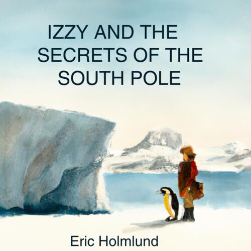 Izzy And The Secrets Of The South Pole