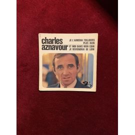 45t Aznavour Je L'aimerai Toujours Plus Rien Je Reviendrai De Loin