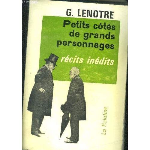 Petits Côtés De Grands Personnages Récits Inédits.