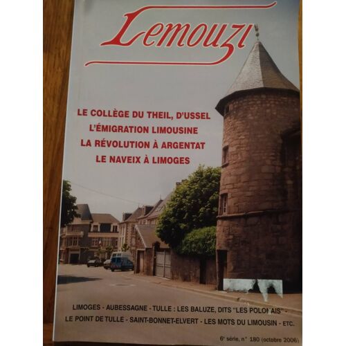 Lemouzi Numéro 180 Octobre 2006 Collège Theil Ussel Émigration Limousine Révolution À Argentat Le Naveix À Limoges