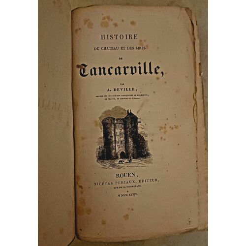 Histoire Du Château Et Des Sires De Tancarville. A. Deville .1834