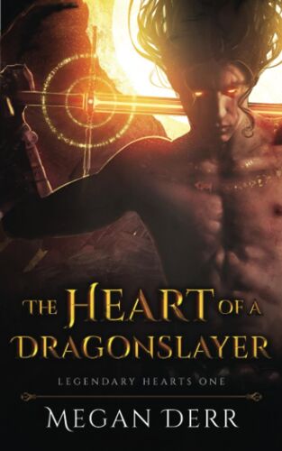The Heart Of A Dragonslayer (Legendary Hearts)