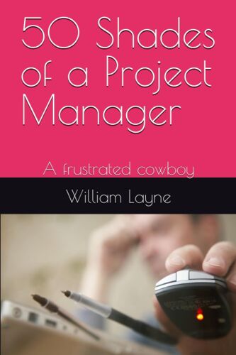 50 Shades Of A Project Manager: A Frustrated Cowboy