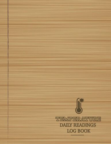 Temperature Daily Readings Log Book: Track & Document Every Measurement. Ideal For Businesses, Offices, & Public Services