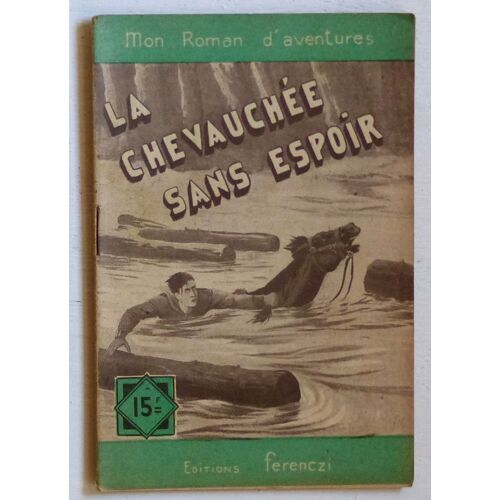 La Chevauchée Sans Espoir (Collection 'mon Roman D'aventures' N°245)