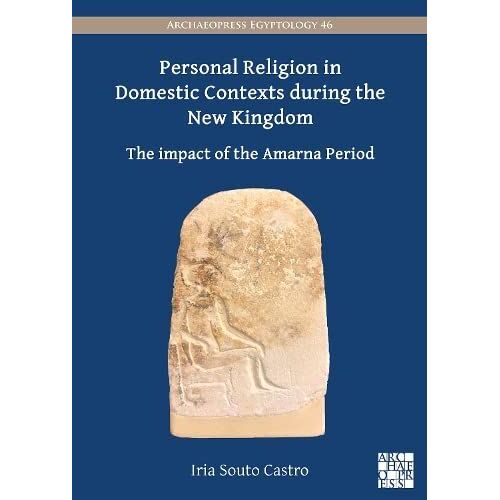 Personal Religion In Domestic Contexts During The New Kingdom