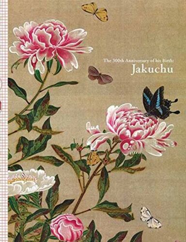 Jakuchu: The 300th Anniversary Of His Birth