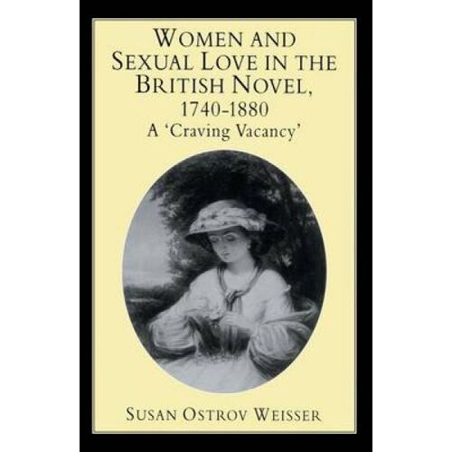 Women And Sexual Love In The British Novel, 1740-1880