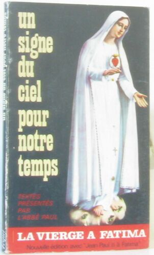 Un Signe Du Ciel Pour Notre Temps La Vierge À Fatima