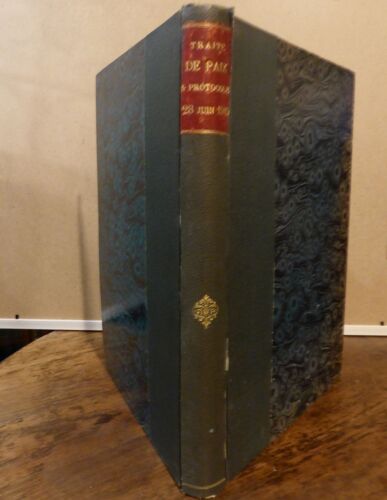 Traite Traite De Paix (1919) Entre Les Puissances Alliees Et Associees Et L'allemagne Et Protocole Signes A Versailles - Relie 