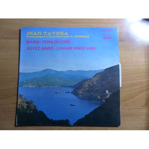 Jean Tavera Accompagne A La Guitare Par A. Bonelli - Maria - Pena Di Core - Soyez Aimee - J'avais Vingt Ans / Saphirldp 5632