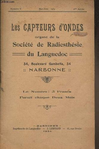 Les Capteurs D Ondes, Organe De La Société De Radiesthésie Du Languedoc N°6, 2ème Année, Mai-Juin 1934-Sommaire: Prix De Radiesthésie De Languedoc Par P. Mazières- Conseil De Prudence Par Dr Max(...)