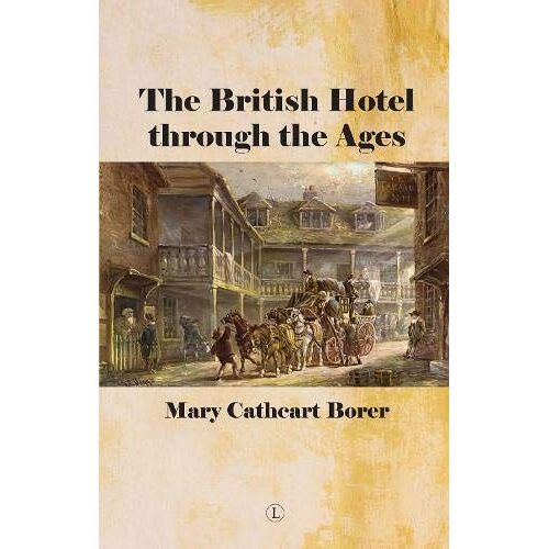 The British Hotel Through The Ages