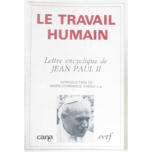 Lettre Encyclique Du Souverain Pontife Jean-Paul Ii Sur Le Travail Humain: A L'occasion Du 90e Anniversaire De L'encyclique