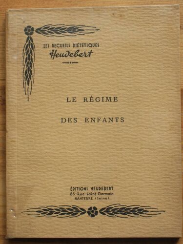 Les Recueils Diététiques Heudebert - Le Régime Des Enfants