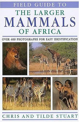 Field Guide To The Larger Mammals Of Africa