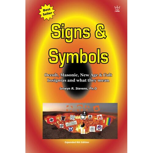 Signs & Symbols: Occult, Masonic, New Age & Cult Insignias And What They Mean