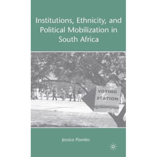Institutions, Ethnicity, And Political Mobilization In South Africa