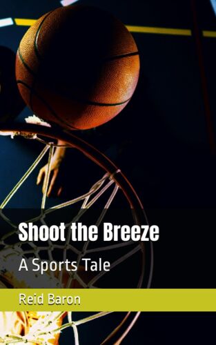 Shoot The Breeze: A Sports Tale