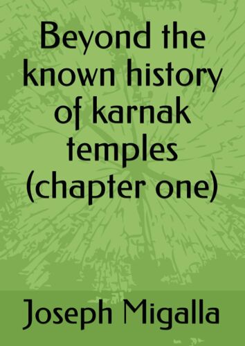 Beyond The Known History Of Karnak Temples (Chapter One)