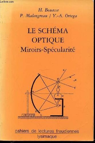 Le Schema Optique : Miroirs-Specularite - Cahiers De Lectures Freudiennes N°13.