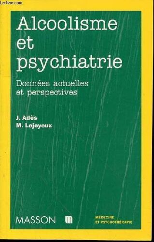 Alcoolisme Et Psychiatrie Donnees Actuelles Et Perspectives - Collection Medecine Et Psychotherapie.