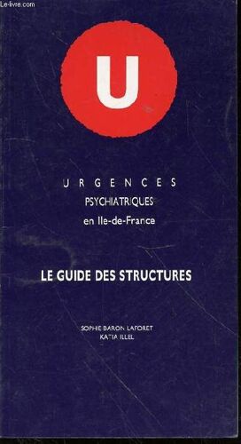 Le Guide Des Structures - Urgences Psychiatriques En Ile-De-France.