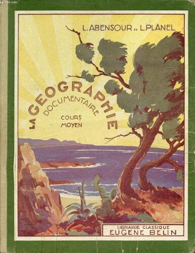 La Geographie Documentaire, Cours Moyen, France Et Colonies