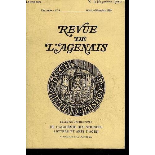 Revue De L'agenais - 116eme Annee - N° 4 - Sainte Croix Sa Situation Problème Difficile Par Bourrachot - La Noblesse Agenaise De 1700 À 1789 Approche Globale De Noblesse Agenaise Par Kubec - ...