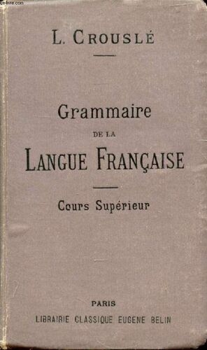 Grammaire De La Langue Francaise, Cours Superieur