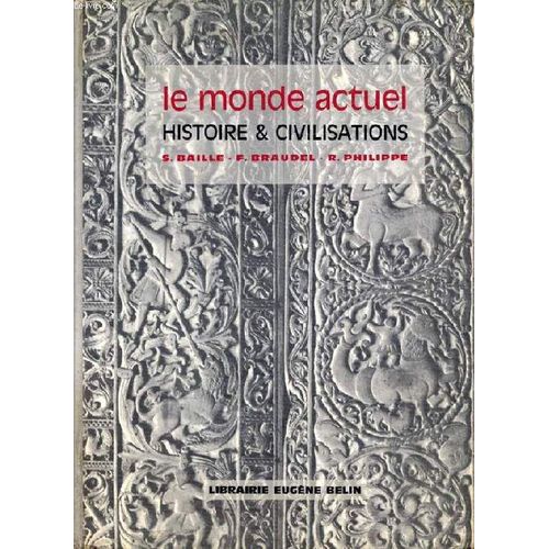 Le Monde Actuel, Histoire Et Civilisations, Classes Terminales, Propedeutique, Classes Preparatoires Aux G.E.