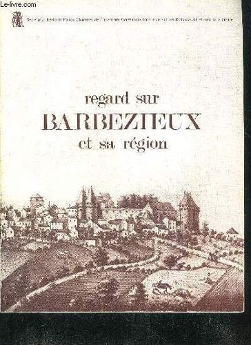 Regard Sur Barbezieux Et Sa Region - Cxve Catalogue D'exposition De L'inventaire General.