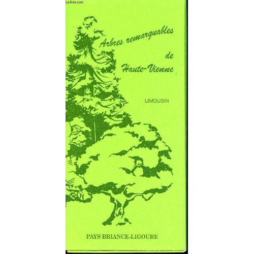 Arbres Remarquables De Haute-Vienne - Limousin - Pays De Briance-Ligoure