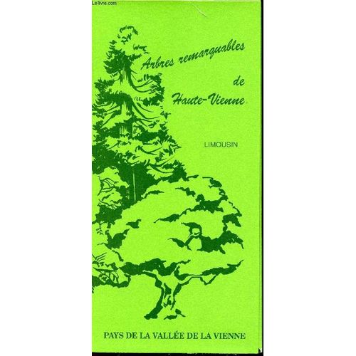 Arbres Remarquables De Haute-Vienne - Limousin - Pays De La Vallee De La Vienne