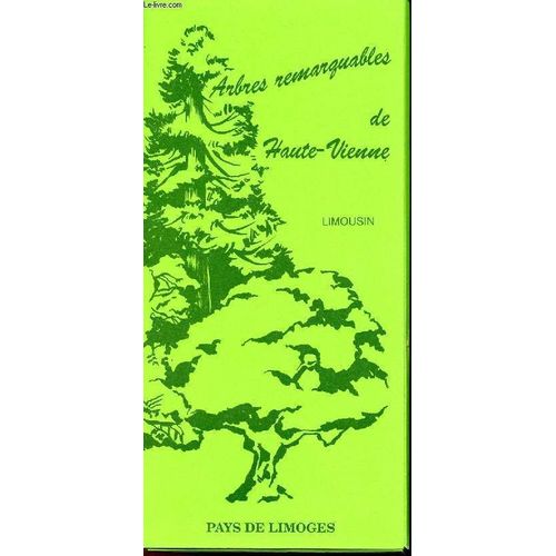 Arbres Remarquables De Haute-Vienne - Limousin - Pays De Limoges
