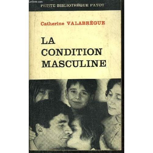 La Condition Masculine -  Collection Petite Bibliotheque Payot N°114