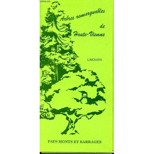 Arbres Remarquables De Haute-Vienne - Limousin - Pays Monts Et Barrages
