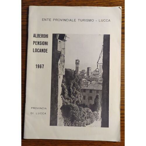 Alberghi Pensioni Locande 1967 - Provincia Di Lucca